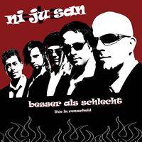 Ni Ju San : Besser als Schlecht (Live in Remscheid)